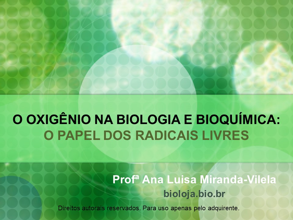 Oxigênio na biologia e bioquímica: O papel dos radicais livres slide 0