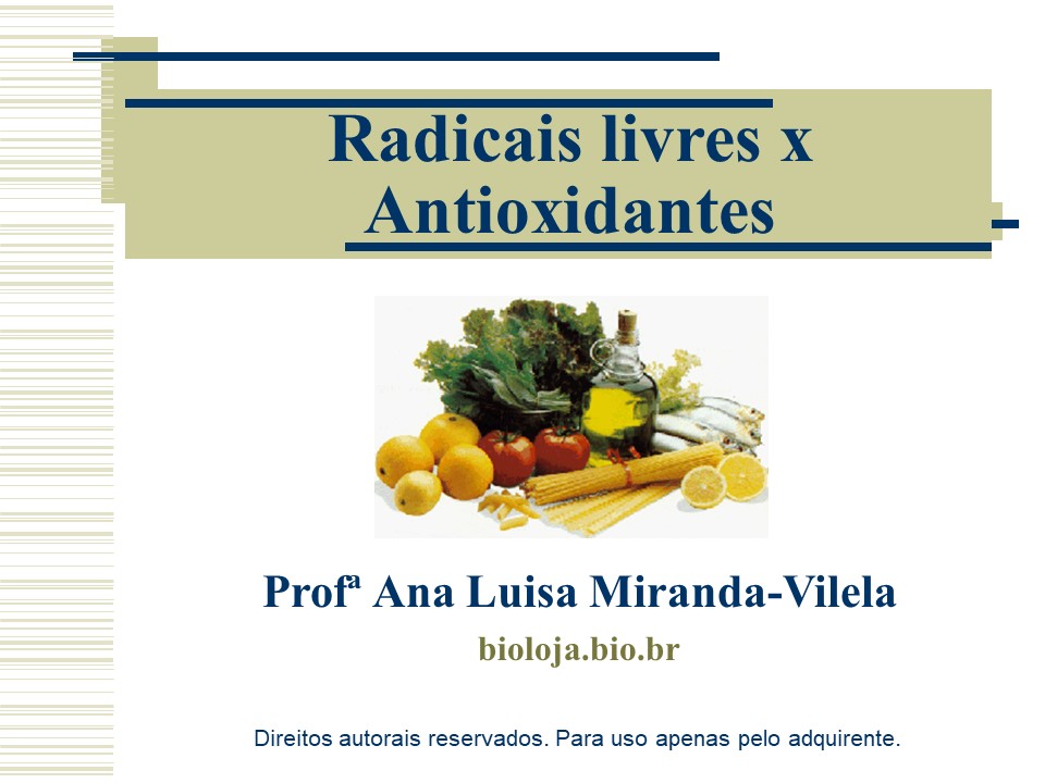 Radicais livres x antioxidantes slide 0