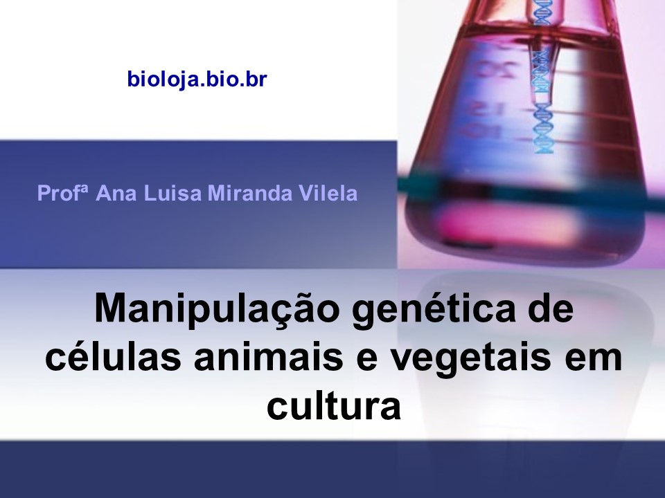 Manipulação genética de células animais e vegetais em cultura slide 0