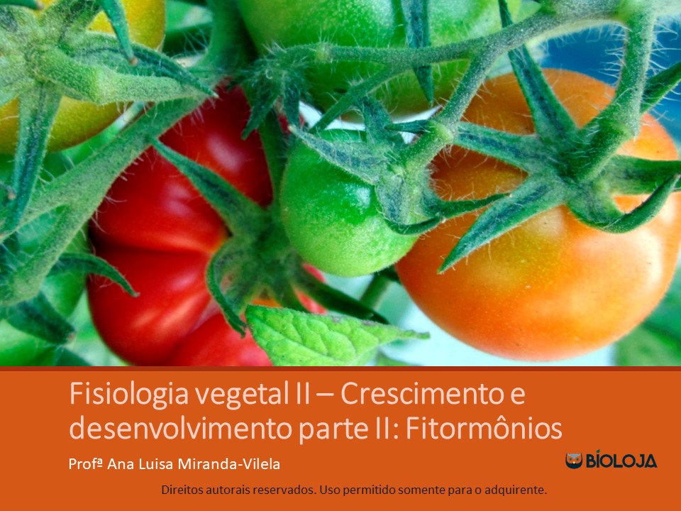Fisiologia vegetal II – Crescimento e desenvolvimento parte II: Fitormônios slide 0
